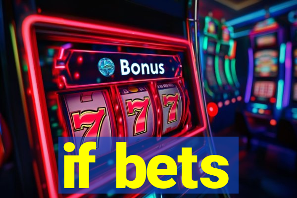 if bets